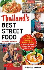 Thailand's Best Street Food: The Complete Guide to Streetside Dining in Bangkok, Phuket, Chiang Mai and Other Areas (Revised)