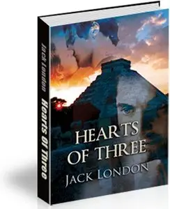 Jack London - Hearts Of Three