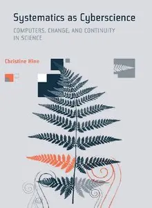Systematics as Cyberscience: Computers, Change, and Continuity in Science