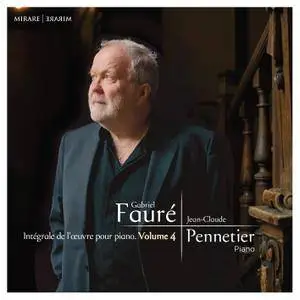 Jean-Claude Pennetier - Fauré: Intégrale de l'œuvre pour piano, Vol. 4 (2018) [Official Digital Download 24/96]