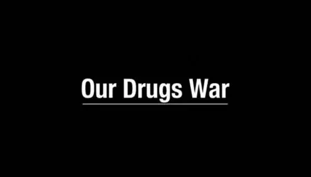 Channel 4 - Our Drugs War S01E03: Birth Of A Narco State (2010)