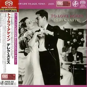 Derek Smith - To Love Again (2009) [Japan 2017] SACD ISO + DSD64 + Hi-Res FLAC