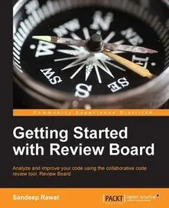 «Getting Started with Review Board» by Sandeep Rawat