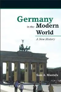 Germany in the Modern World: A New History (repost)