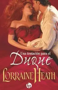 «Una tentación para el duque» by Lorraine Heath