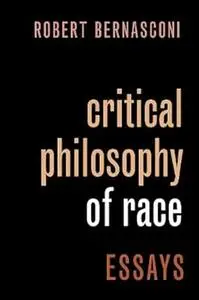 Critical Philosophy of Race: Essays