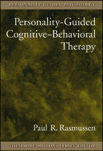 Personality-guided Cognitive-behavioral Therapy (Personality-Guided Therapy Series) by Paul R. Rasmussen