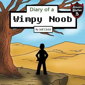 «Diary of a Wimpy Noob» by Jeff Child