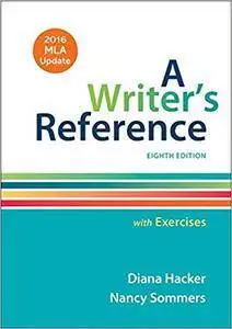 A Writer's Reference with Exercises with 2016 MLA Update, 8th Edition