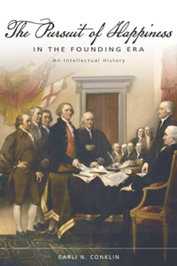 The Pursuit of Happiness in the Founding Era : An Intellectual History