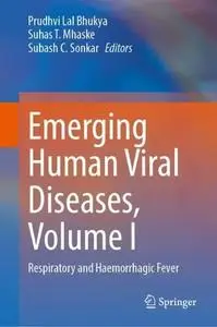 Emerging Human Viral Diseases, Volume I: Respiratory and Haemorrhagic Fever