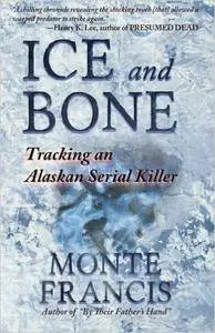 Ice and Bone: Tracking an Alaskan Serial Killer