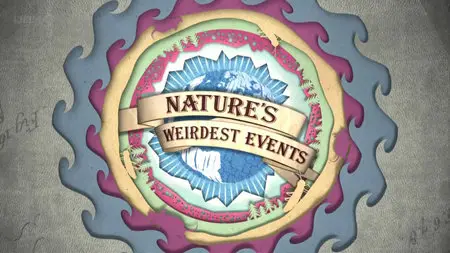 BBC: Natures Weirdest Events S01E01
