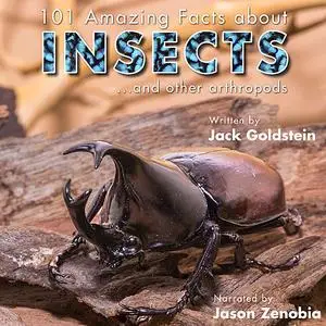 «101 Amazing Facts about Insects» by Jack Goldstein