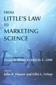 From Little's Law to Marketing Science : Essays in Honor of John D. C. Little