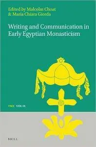 Writing and Communication in Early Egyptian Monasticism