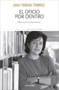 «El oficio por dentro» by Ana Teresa Torres