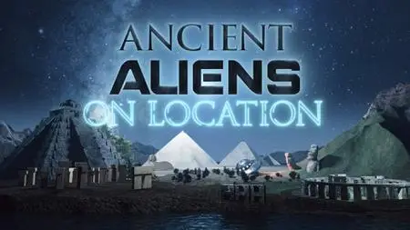 HC. - Ancient Aliens On Location: Extraordinary Encounters (2022)