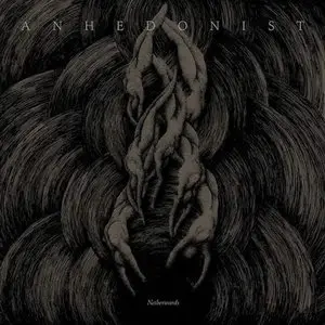 Anhedonist - Netherwards (2012)