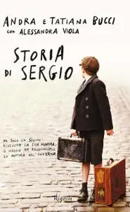 Andra Bucci, Tatiana Bucci - Storia di Sergio