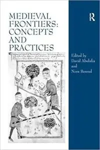 Medieval Frontiers: Concepts and Practices