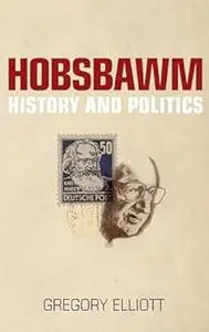 Hobsbawm: History and Politics