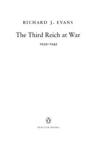 The Third Reich at War: 1939-1945 (Third Reich)