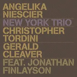 Angelika Niescier, Christopher Tordini, Gerald Cleaver & Jonathan Finlayson - New York Trio (2019) [Official Digital Download]