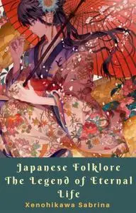 «Japan Folktales Story of Sentaro & The Elixir of Life» by Muham Taqra