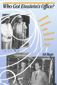 Who Got Einstein's Office? Eccentricity and Genius at the Institute for Advanced Study (Repost)