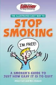 The Illustrated Easy way to Stop Smoking: A Smoker's Guide to Just How Easy It Is to Quit (repost)