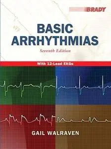 Basic Arrhythmias, 7th Edition (Repost)