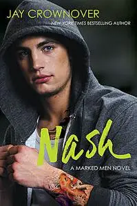 «Nash (The Marked Men, Book 4)» by Jay Crownover