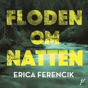 «Floden om natten» by Erica Ferencik