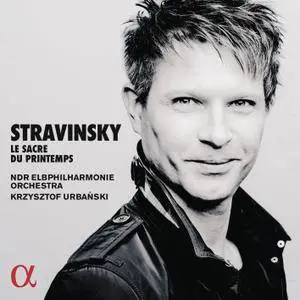 NDR Elbphilharmonie Orchestra, Krzysztof Urbański - Stravinsky: Le Sacre du Printemps (2018) [Official Digital Download]