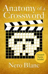 «Anatomy of a Crossword» by Nero Blanc