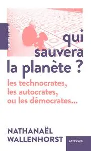 Qui sauvera la planète ? - Nathanaël Wallenhorst