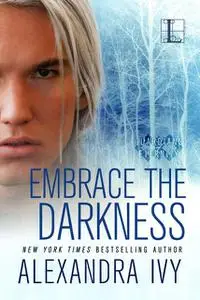 «Embrace the Darkness» by Alexandra Ivy