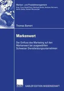 Markenwert: Der Einfluss des Marketing auf den Markenwert bei ausgewählten Schweizer Dienstleistungsunternehmen