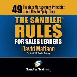 «The Sandler Rules: Forty-Nine Timeless Selling Principles... and How to Apply Them» by David Mattson