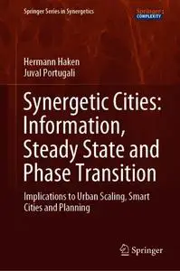 Synergetic Cities: Information, Steady State and Phase Transition: Implications to Urban Scaling, Smart Cities and Planning