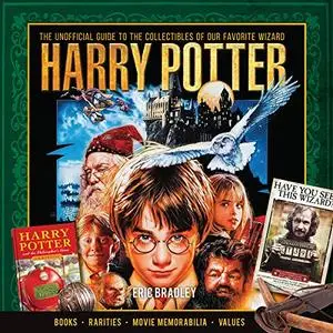 Harry Potter - The Unofficial Guide to the Collectibles of Our Favorite Wizard (Repost)