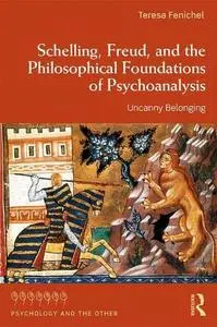 Schelling, Freud, and the Philosophical Foundations of Psychoanalysis: Uncanny Belonging