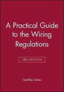 A Practical Guide to the Wiring Regulations, Third Edition (Repost)