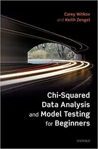 Chi-Squared Data Analysis and Model Testing for Beginners (Repost)