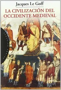 Jacques Le Goff, "La civilización del Occidente medieval"