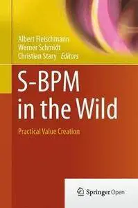 S-BPM in the Wild: Practical Value Creation (Repost)