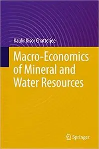 Macro-Economics of Mineral and Water Resources (Repost)