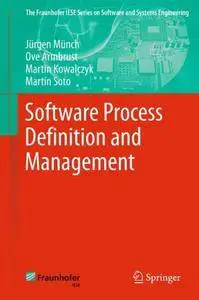 Software Process Definition and Management (The Fraunhofer IESE Series on Software and Systems Engineering) [Repost]