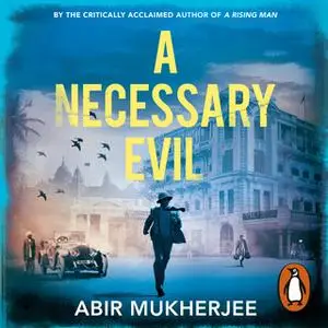 «A Necessary Evil» by Abir Mukherjee